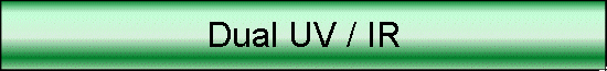 Dual UV / IR