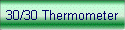 30/30 Thermometer