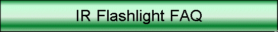 IR Flashlight FAQ