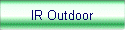 IR Outdoor